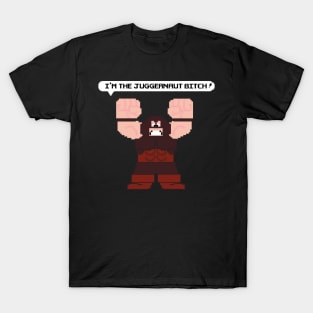 I'm the Juggernaut Bitch! T-Shirt